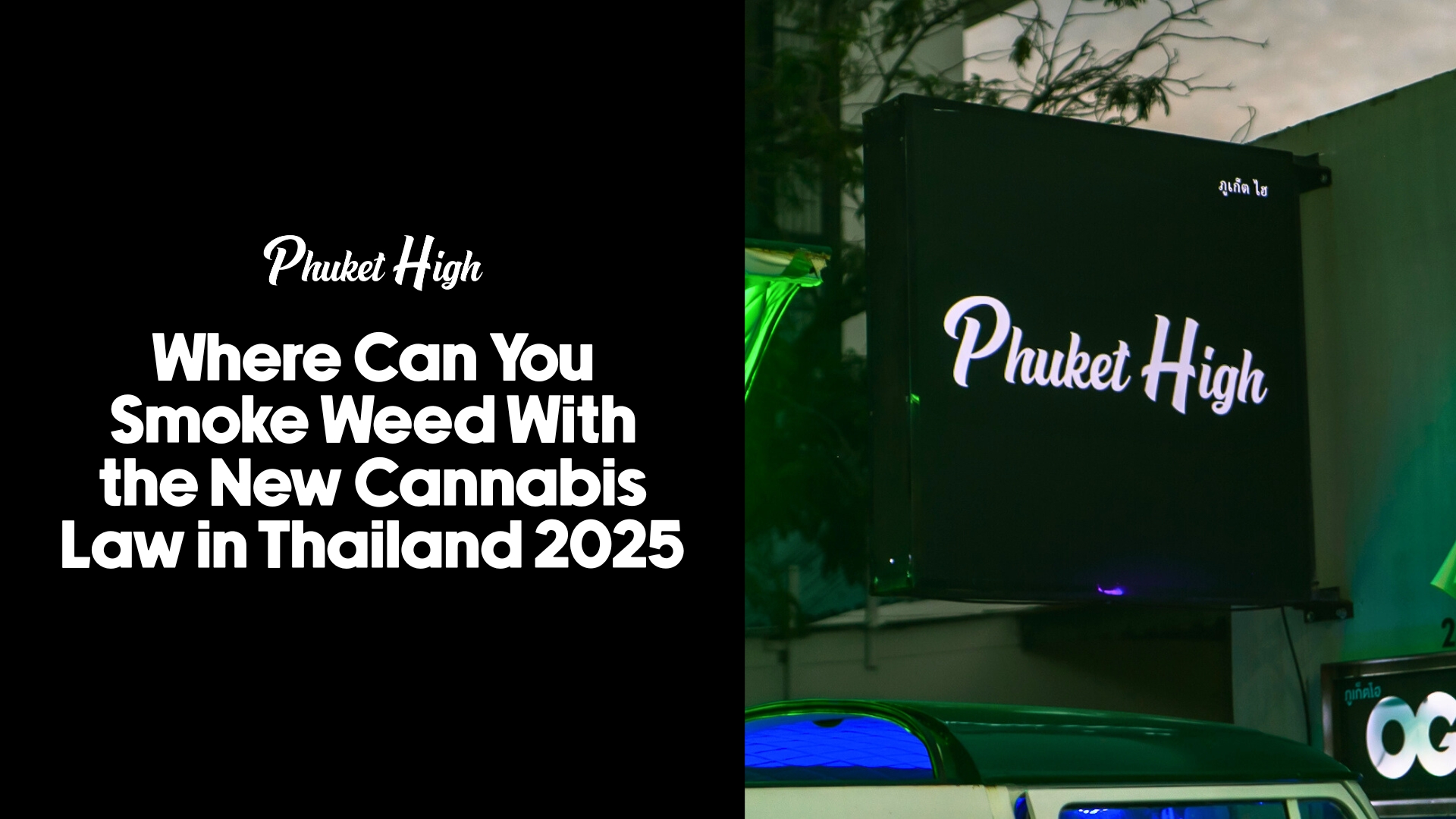 Where Can You Smoke Weed in Phuket with the new Cannabis laws in Thailand 2025