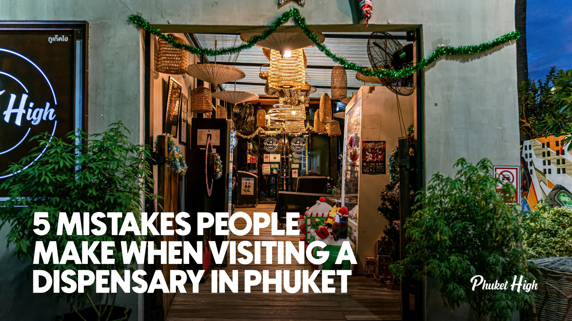 5 Mistakes People Make when visiting a Dispensary in Phuket