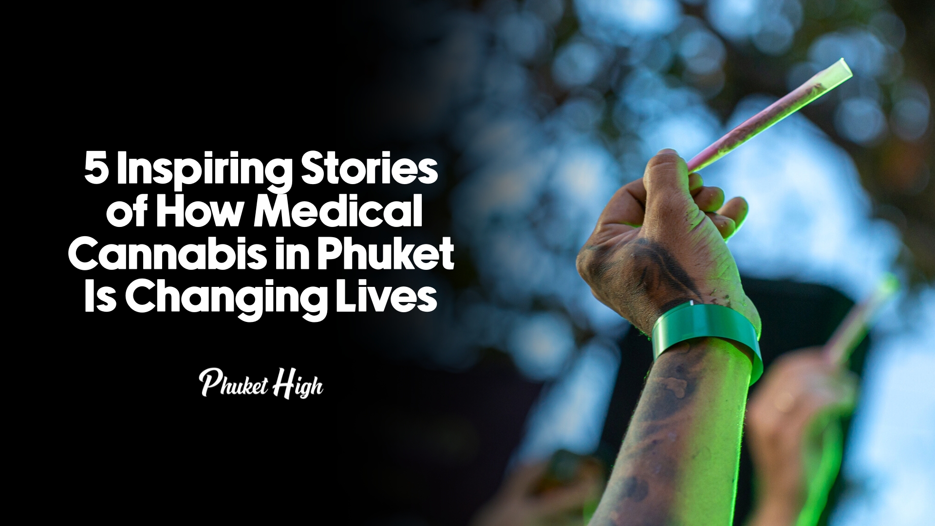 5 Inspiring stories how medical cannabis in Phuket is changing lives