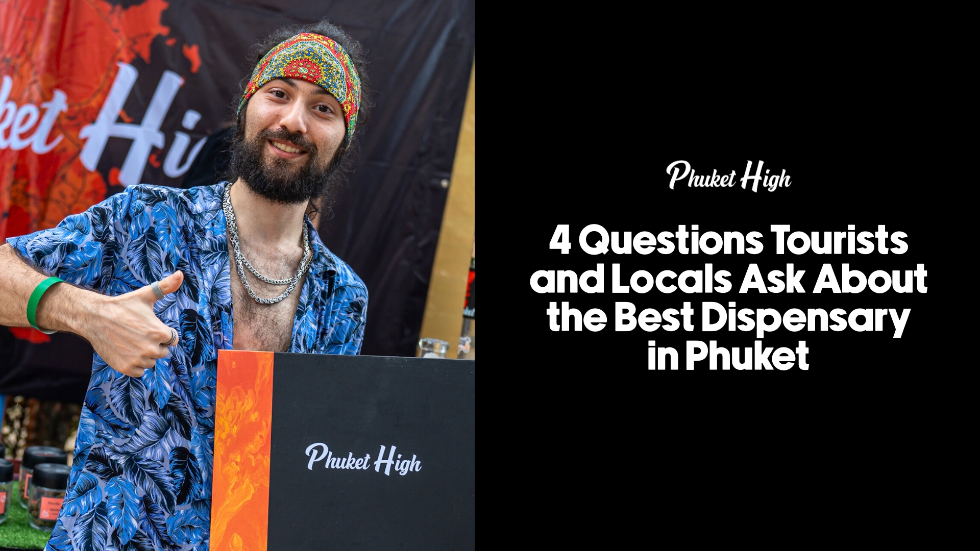 4 Essential Questions Tourist and Locals ask About the Best Dispensary in Phuket