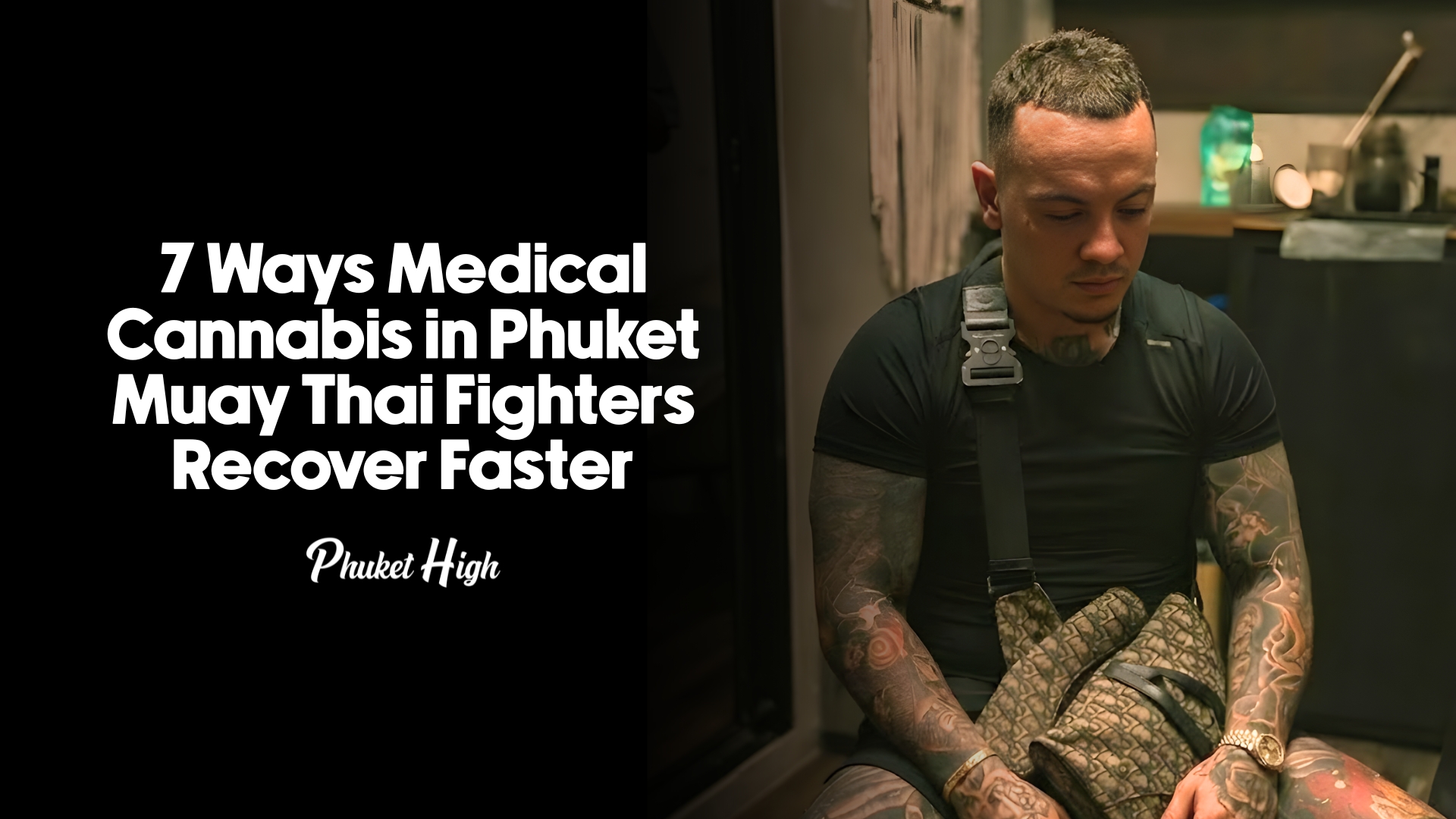 7 Ways Medical Cannabis in Phuket Muay Thai Fighters Recover Faster