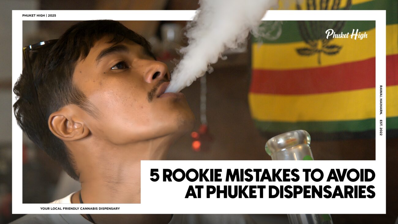 5 Rookie Mistakes to Avoid at Phuket Dispensaries