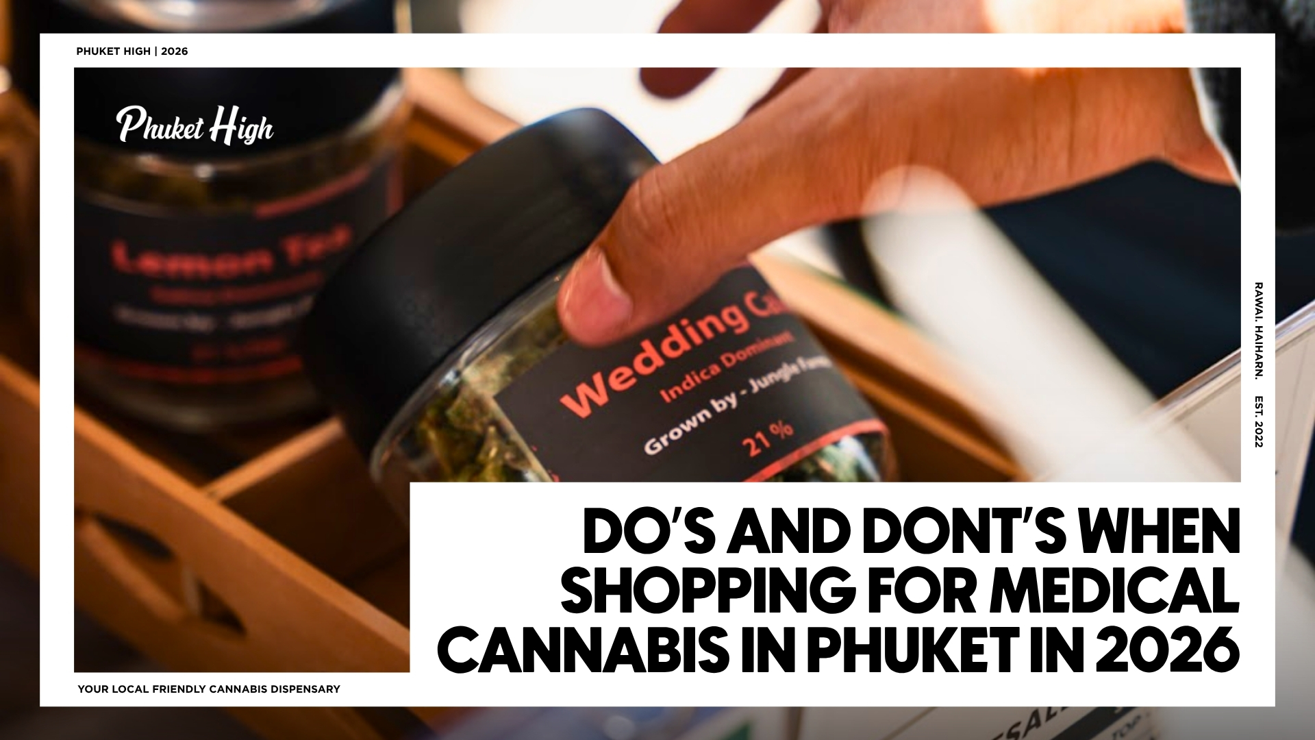 A close-up of a hand selecting a premium jar of Wedding Cake flower from a wooden display, representing safe and legal Medical Cannabis Phuket at Phuket High dispensary.