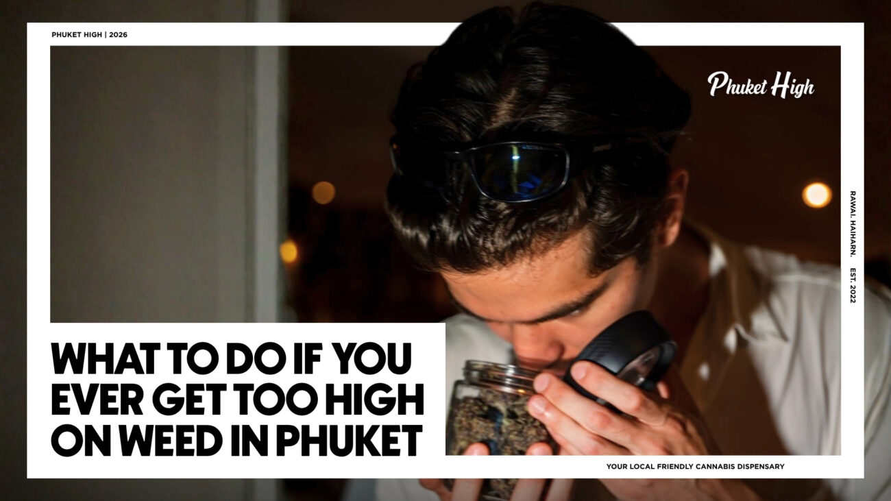 What To Do If You Ever Get Too High On Weed In Phuket blog header showing a man smelling cannabis from a jar at Phuket High dispensary