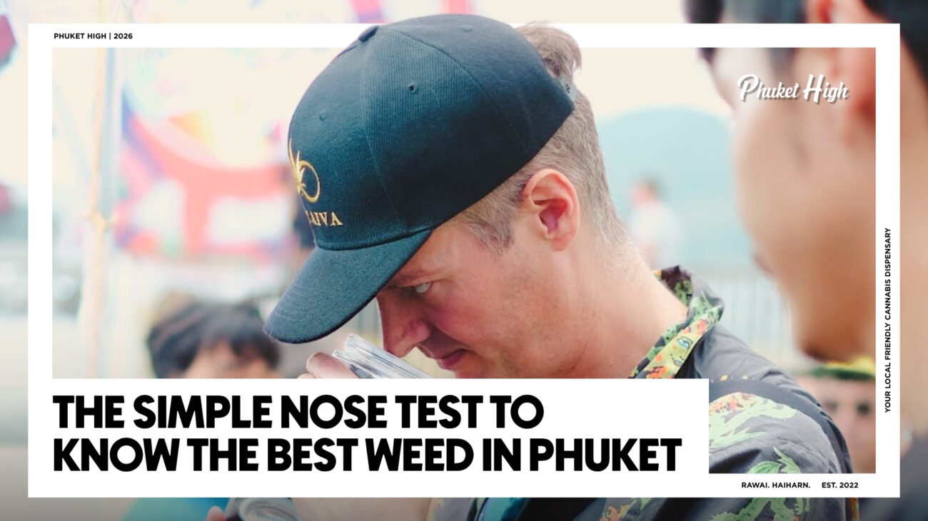 A promotional graphic for Weed in Phuket High featuring a close-up of a man smelling cannabis from a clear jar. Bold text at the bottom reads, "THE SIMPLE NOSE TEST TO KNOW THE BEST WEED IN PHUKET."