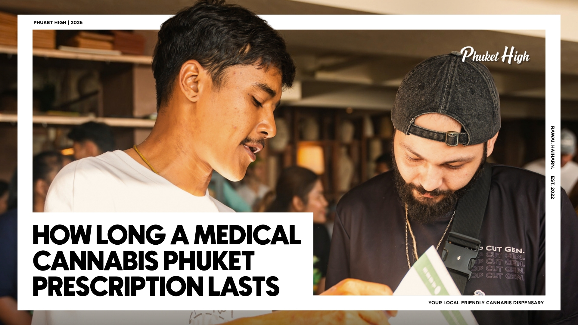 HOW LONG A MEDICAL CANNABIS PHUKET PRESCRIPTION LASTS - Two men in a warmly lit shop standing side-by-side and looking down intently at a document.